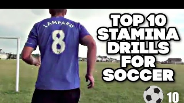 'TOP 10 STAMINA FOR SOCCER DRILLS - soccer drills for stamina, fitness, and conditioning'