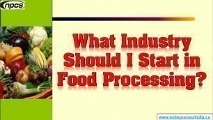 'What Industry Should I Start in Food Processing?'