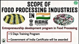 'Food Processing Industry in India | 5 days Entrepreneurship Development Program in Food Processing'