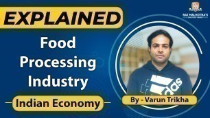 'Explained | Food Processing Industry | Indian Economy | UPSC | IAS |'