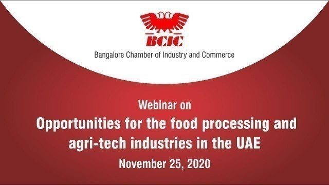 'BCIC Webinar on Opportunities for the food processing and agri-tech industries in UAE - 25.11.2020'