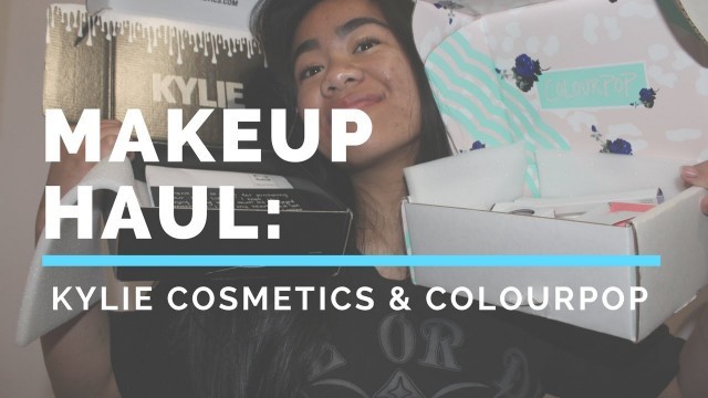 'MAKEUP HAUL: KYLIE COSMETICS & COLOURPOP | SWATCHES'