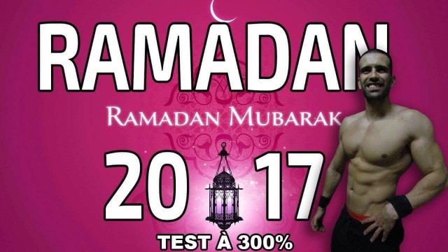 'Mon évolution musculaire avant /après le ramadan 2017'