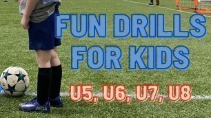 'Fun Drills For Kids | U5, U6, U7, U8  | Football/Soccer Enjoyment & Improvement 2021'