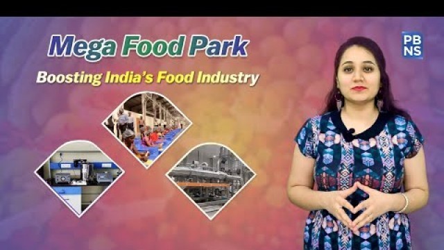 'Mega Food Park boosting India\'s Food Processing Sector'