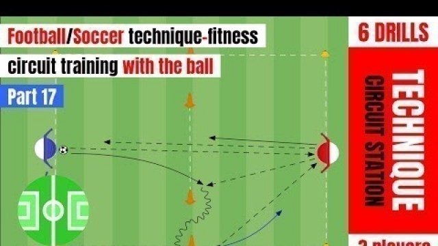 'Football/Soccer technique-fitness circuit training with the ball (Part 17) | drills for 3 players'