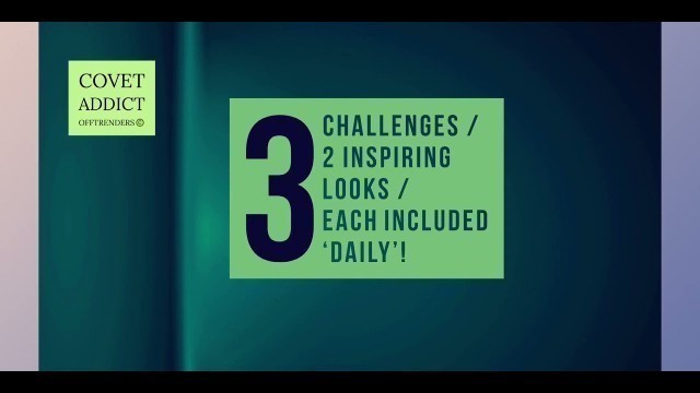 'Covet Fashion 3 CHALLENGES / 2 INSPIRING LOOKS / each included ‘DAILY’! 8 May'