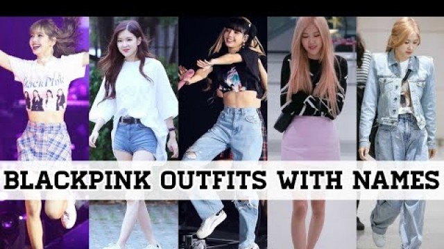 'Types Of Blackpink Outfits With Name/Blackpink Outfits Ideas/Blackpink Dress Style/To Fashion'