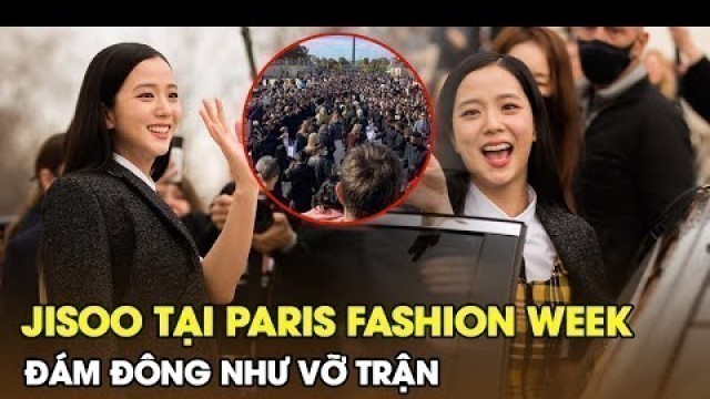 'BLACKPINK Jisoo xuất hiện tại Paris Fashion Week: Đám đông như VỠ TRẬN, 2 hàng dài vệ sĩ THẤT THỦ!'