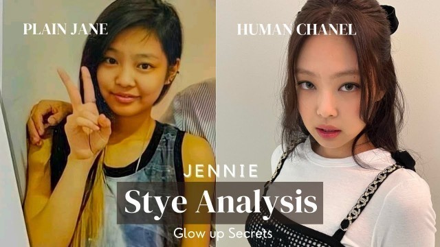 'From Plain Jenn to Human Chanel: BLACKPINK Jennie Visual & Style Analysis | Glow Up Transformation'