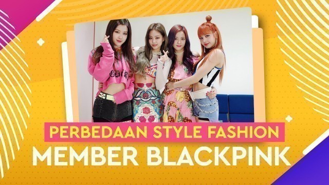 'Stylist BLACKPINK Jelaskan Perbedaan Style Fashion Setiap Member'