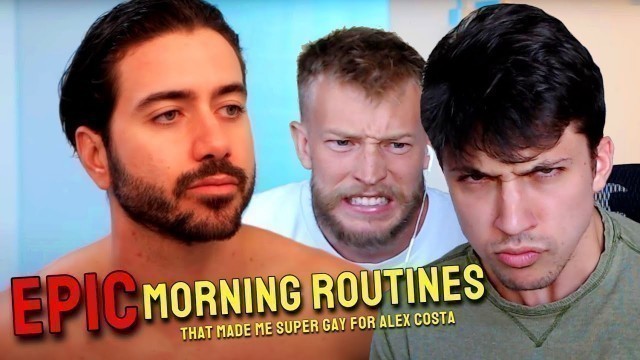 'Reacting to EPIC Morning Routines (Alex Costa & Teachingmensfashion)'