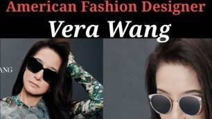 'American Fashion Designer Vera Wang Life Story Explained | Friendship Goals.'