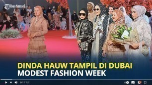 'Dinda Hauw Tampil di Dubai Modest Fashion Week, Banjir Pujian'