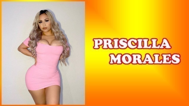 'Priscilla Morales| American Fashion Model| Boy Friend| Body Measurements Biography. #DreamInstaModel'