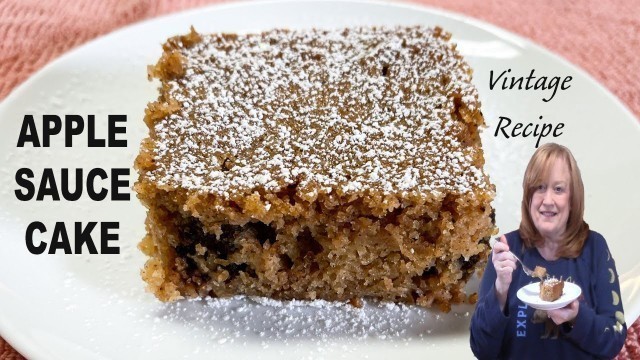 'Old Fashioned APPLE SAUCE CAKE, A Vintage Dessert Recipe'