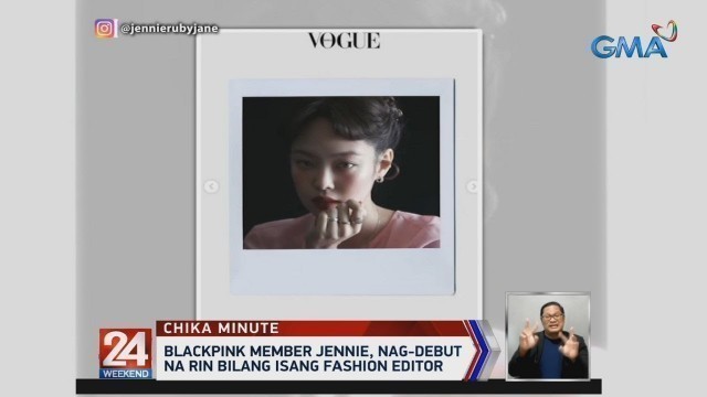 'Blackpink member Jennie, nag-debut na rin bilang isang fashion editor | 24 Oras Weekend'