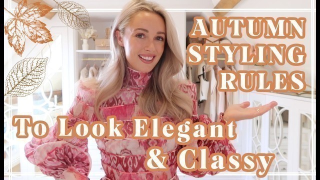 'AUTUMN STYLING RULES TO LOOK ELEGANT AND CLASSY // Fashion Mumblr'