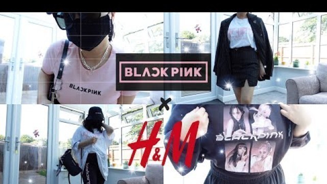 'BLACKPINK x H&M Collaboration Merch Unboxing and Try-on Haul'