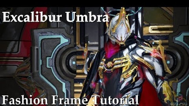 'Excalibur Umbra Custom (Profile C Tutorial) - Fashion Frame - Warframe'