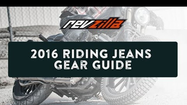 '2016 Motorcycle Jeans Buying Guide at RevZilla.com'