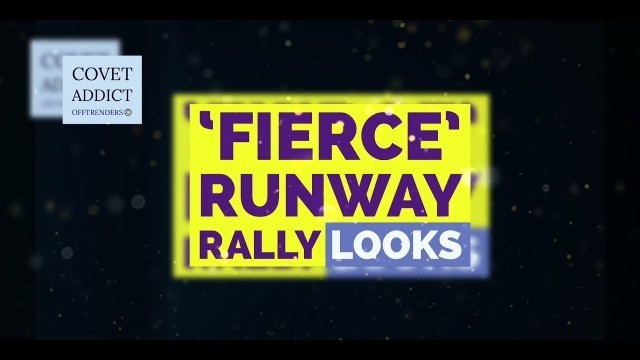 'Covet Fashion ‘FIERCE’ RUNWAY RALLY LOOKS May/2.'