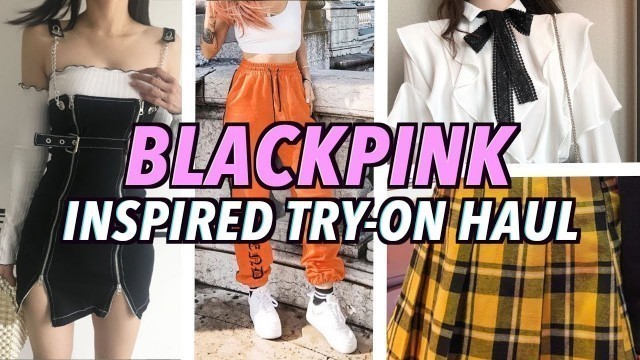 'BLACKPINK STYLE INSPIRED TRY-ON HAUL | YESSTYLE - KOREAN FASHION'