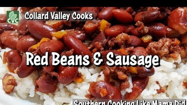 'Red Beans & Rice with Sausage! Old Fashioned Recipes Like Mama Made.'