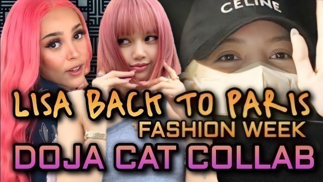 'Doja Cat Blackpink Collab x Lisa Return to Fashion Week in Paris'