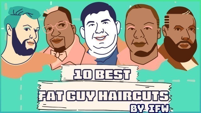 'Top 10 Haircuts for Fat Guys | #Shorts | Best Haircut for Chubby Men\'s | Haircut Ideas | IFW'