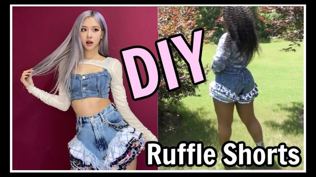 'DIY Rosé Ruffle Denim Shorts | DIY K-Pop Inspired Fashion | Blackpink'