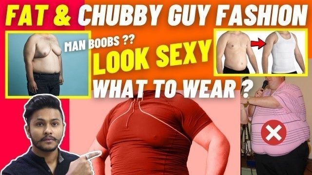 '5 FASHION TRICKS for Fat and Chubby Men | Fashion Tips for Bulky Guys'