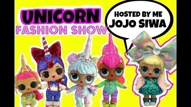 'It\'s an LOL UNICORN FASHION SHOW Hosted by Jojo Siwa an LOL GG Custom Pt 1 of 2'