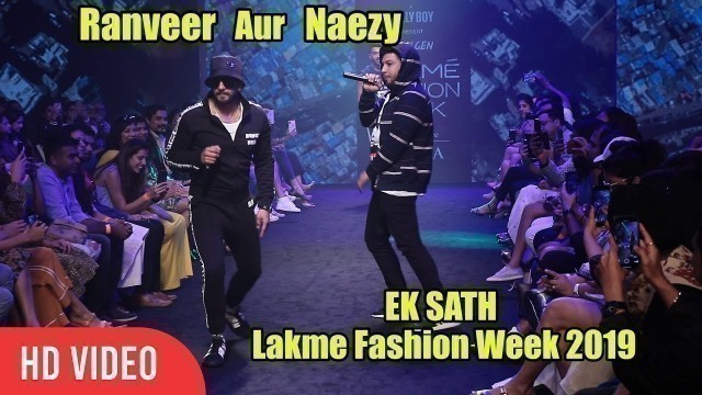 'Ranveer Singh And Naezy ROCKS At Lakme Fashion Week 2019 | #GullyBoy #LFW2019'