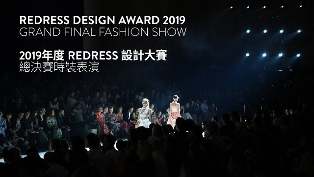 'Redress Design Award 2019 - Grand Final Fashion Show'