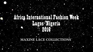 'Maxine lace collection @ Africa international fashion week 2016'