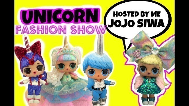 'LOL Unicorn Custom FASHION SHOW Part 2 Host Jojo Siwa Doll a GG Custom'