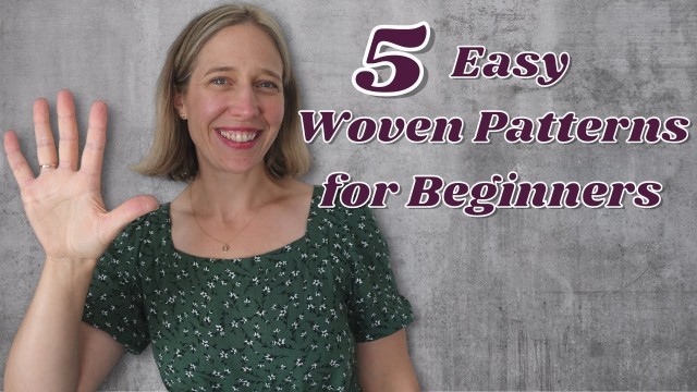 'My Top 5 Beginner Woven Patterns For Your Handmade Wardrobe'