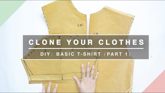 'Make Patterns by Cloning Your Clothes (DIY Basic T-Shirt Part 1)'