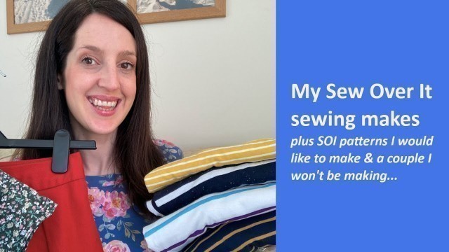 'My Sew Over It sewing makes | plus SOI patterns I would like to make & a couple I won\'t be making...'