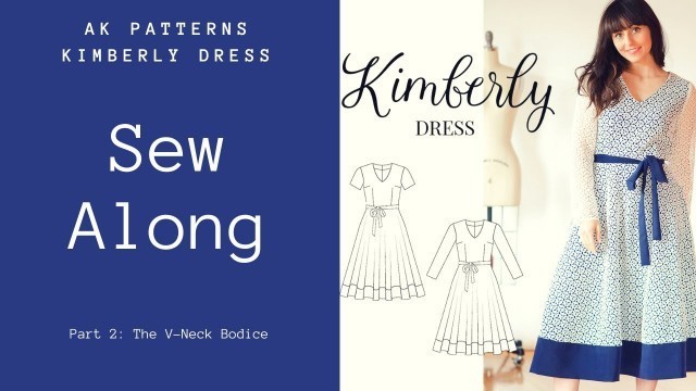 'AK Patterns Kimberly Dress Sew Along Part 2: The Vneck Bodice'