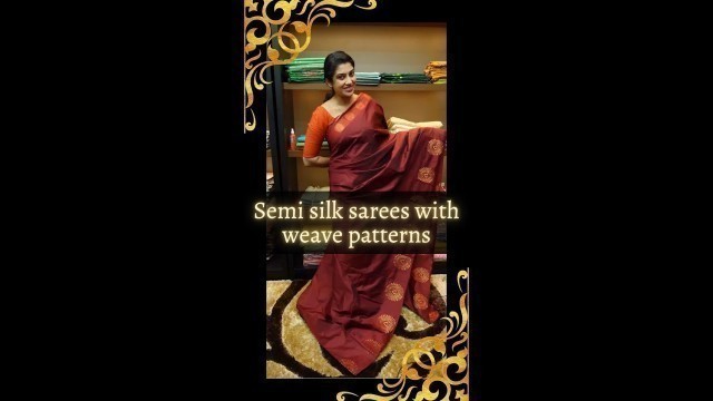 'Semi silk sarees with weave patterns'