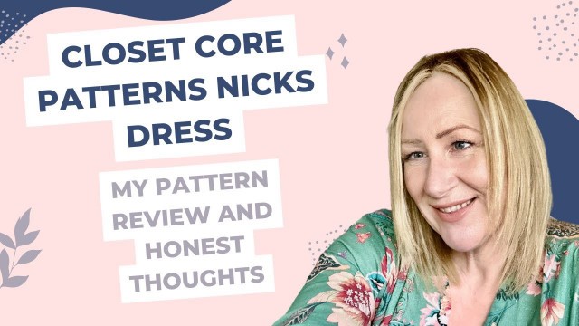 'Closet Core Patterns Nicks Dress| My Thoughts and Review'