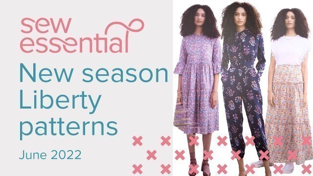 'New Liberty Sewing Patterns - June 2022'