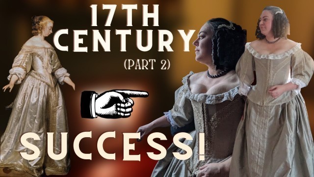 'Part 2 - Sewing a 17th Century Dress from Patterns of Fashion (I DID IT!!!)'