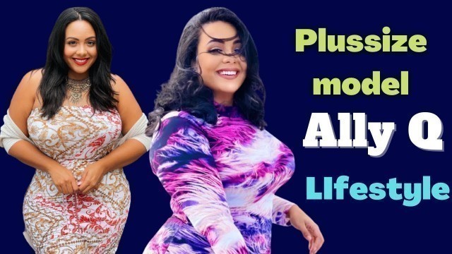 'Curvy Fashion Model Ally Q Biography | Lifestyle | Career | Boyfriend | Net Worth | Body Measurement'