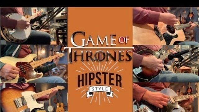 'Game Of Thrones Theme Song (Hipster Style)'