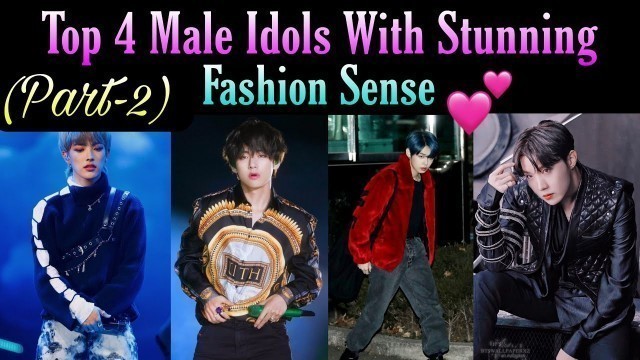 'Top 4 Male Idols With Stunning Fashion Sense