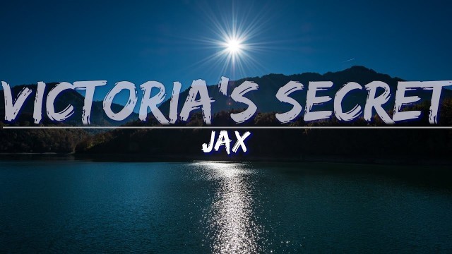 'Jax - Victoria\'s Secret (Clean) (Lyrics) - Full Audio, 4k Video'