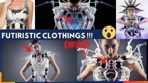 'Futuristic Clothing Technologies, Available Now!!! Check these Futuristic Clothes & You\'ll be amazed'
